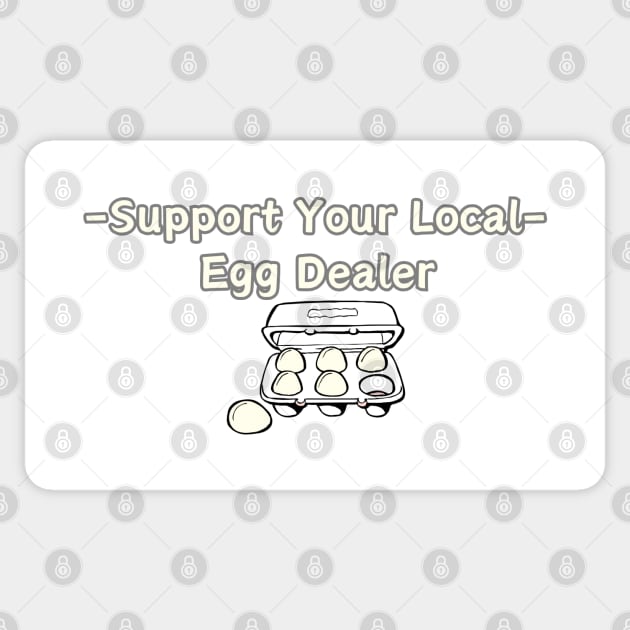 Support Your Local Egg Dealer Sticker by HobbyAndArt